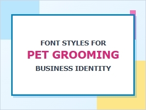 Bold and Elegant Font Styles for Pet Grooming Brand Identity